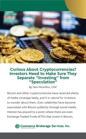 Curious About Cryptocurrencies? Investors Need to Make Sure They Separate “Investing” from “Speculation” by Don Mcarthur, CFA®