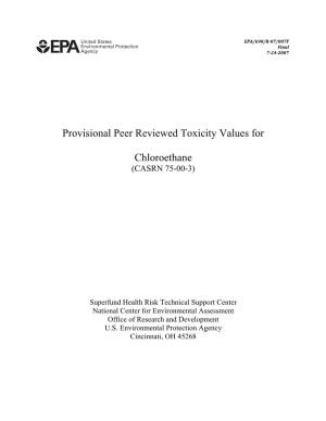 Provisional Peer Reviewed Toxicity Values for Chloroethane (Casrn 75-00-3)