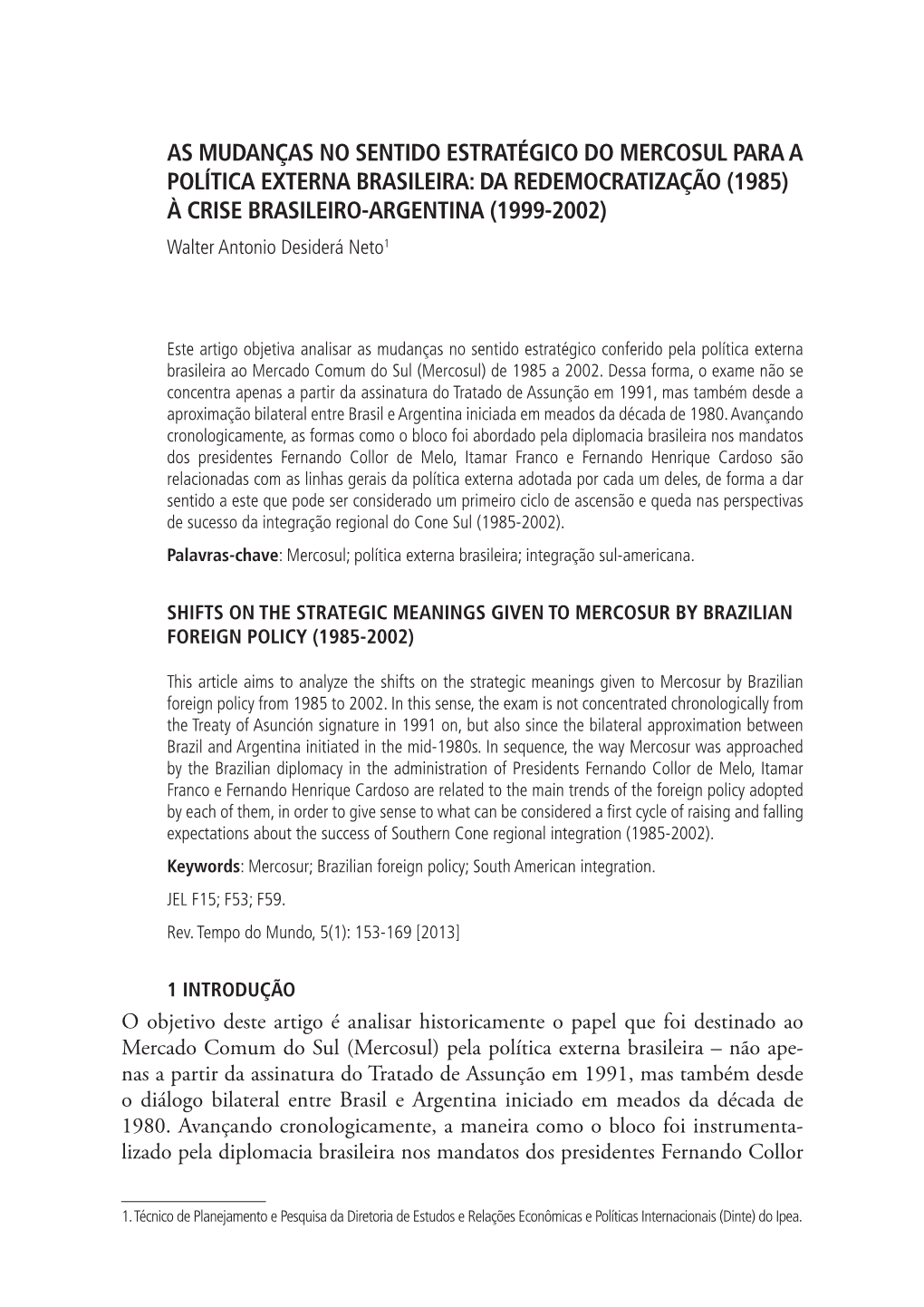 As Mudanças No Sentido Estratégico Do Mercosul Para a Política Externa Brasileira: Da Redemocratização (1985) À Crise Brasileiro-Argentina (1999-2002)