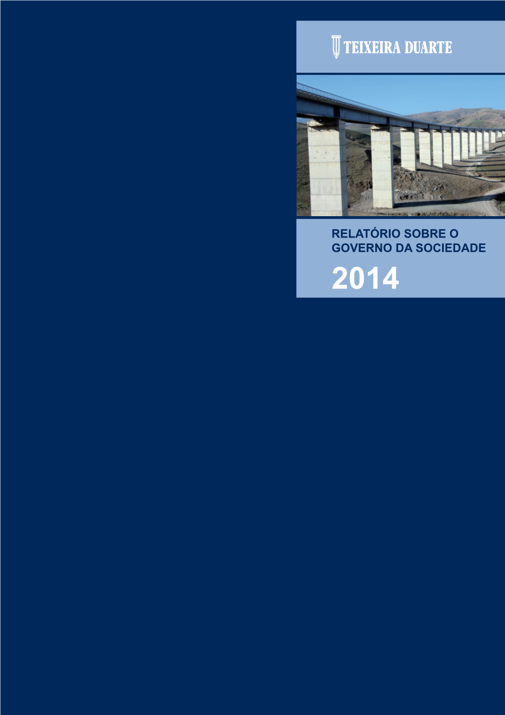 RELATÓRIO SOBRE O GOVERNO DA SOCIEDADE 2014 Capa: Thenia Tizi-Ouzou | Argélia Relatório Sobre O Governo Da Sociedade 2014 Teixeira Duarte, S.A