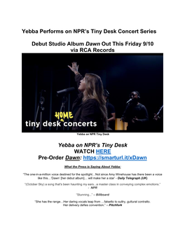 Yebba Performs on NPR's Tiny Desk Concert Series Debut Studio Album Dawn out This Friday 9/10 Via RCA Records Yebba on NPR'