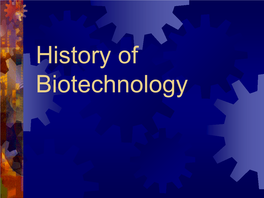 History of Biotechnology Stages of Biotech