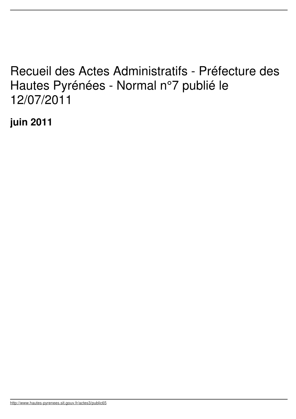 Recueil Des Actes Administratifs - Préfecture Des Hautes Pyrénées - Normal N°7 Publié Le 12/07/2011 Juin 2011