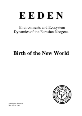 EEDEN – Environments and Ecosystem Dynamics of the Eurasian Neogene, Birth of the New World Stará Lesná, November, 12 – 16Th 2003