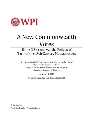 A New Commonwealth Votes Using GIS to Analyze the Politics of Turn-Of-The-19Th-Century Massachusetts