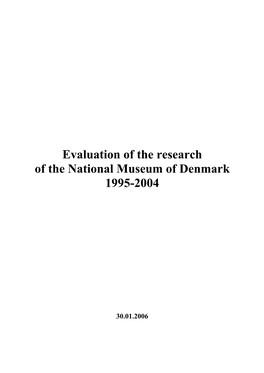 Evaluation of the Research of the National Museum of Denmark 1995-2004