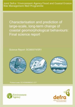 Characterisation and Prediction of Large-Scale, Long-Term Change of Coastal Geomorphological Behaviours: Final Science Report
