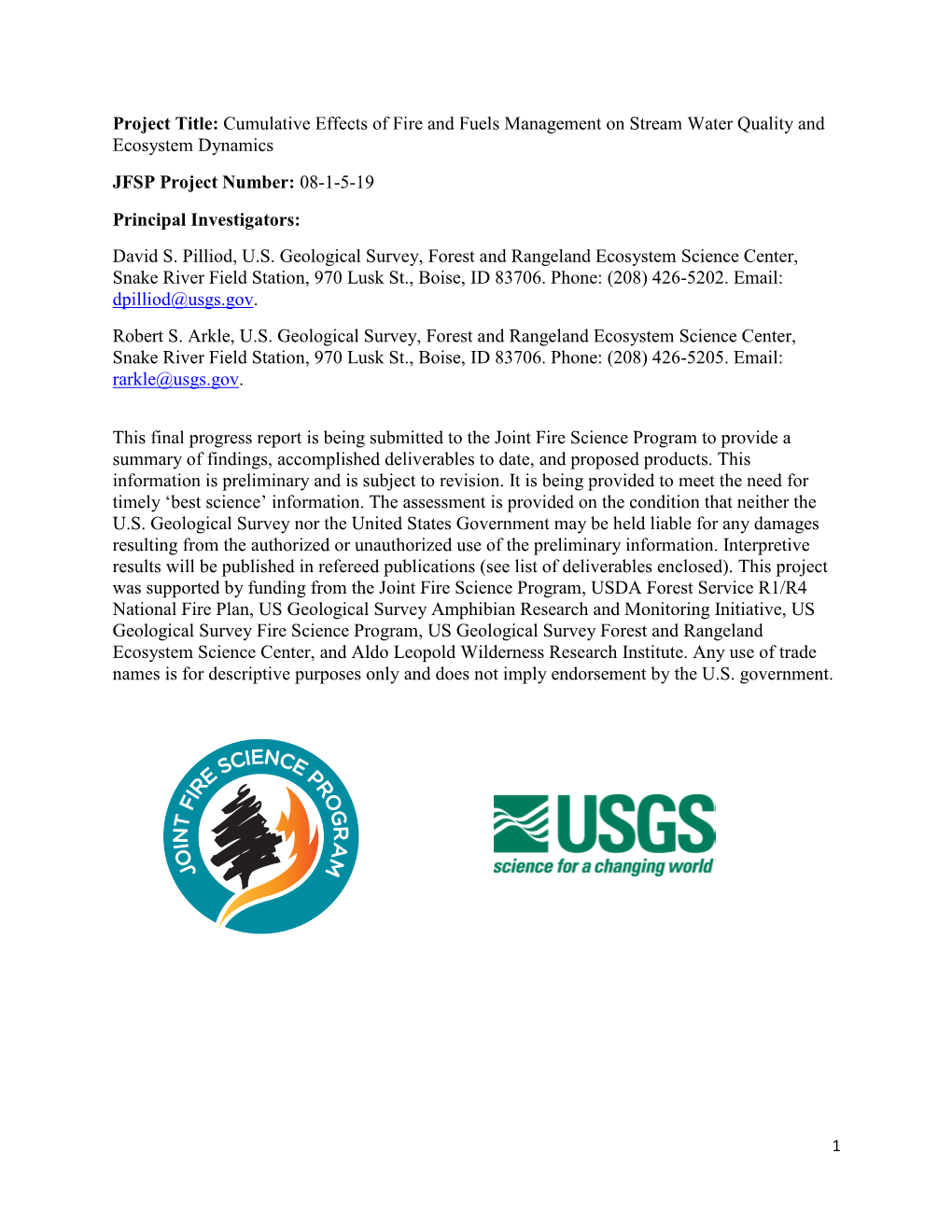 Project Title: Cumulative Effects of Fire and Fuels Management on Stream Water Quality and Ecosystem Dynamics JFSP Project Number: 08-1-5-19