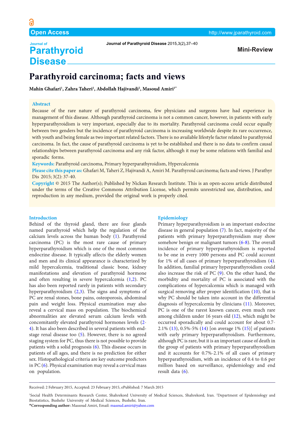 Parathyroid Carcinoma; Facts and Views Mahin Ghafari1, Zahra Taheri1, Abdollah Hajivandi2, Masoud Amiri1*