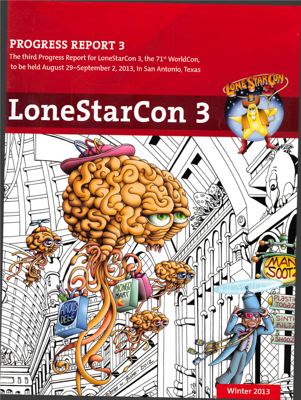 Lonestarcon 3, the 71St Worldcon, to Be Held August 29-September 2,2013, in San Antonio, Texas Lonestarcon 3