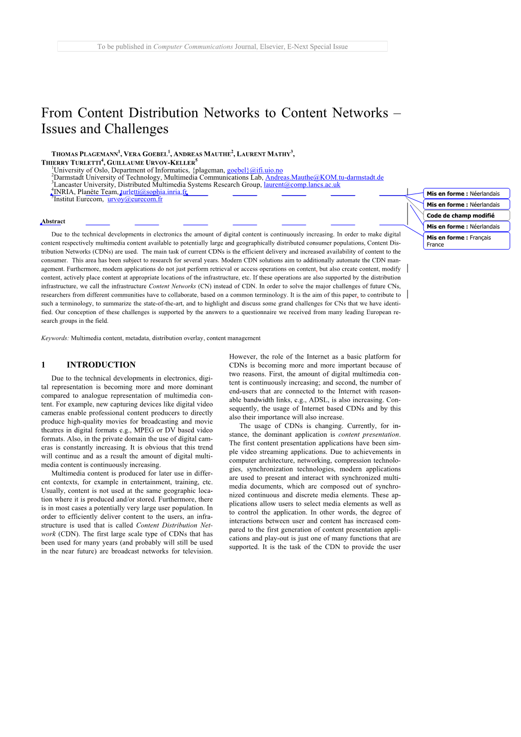 From Content Distribution Networks to Content Networks – Issues and Challenges