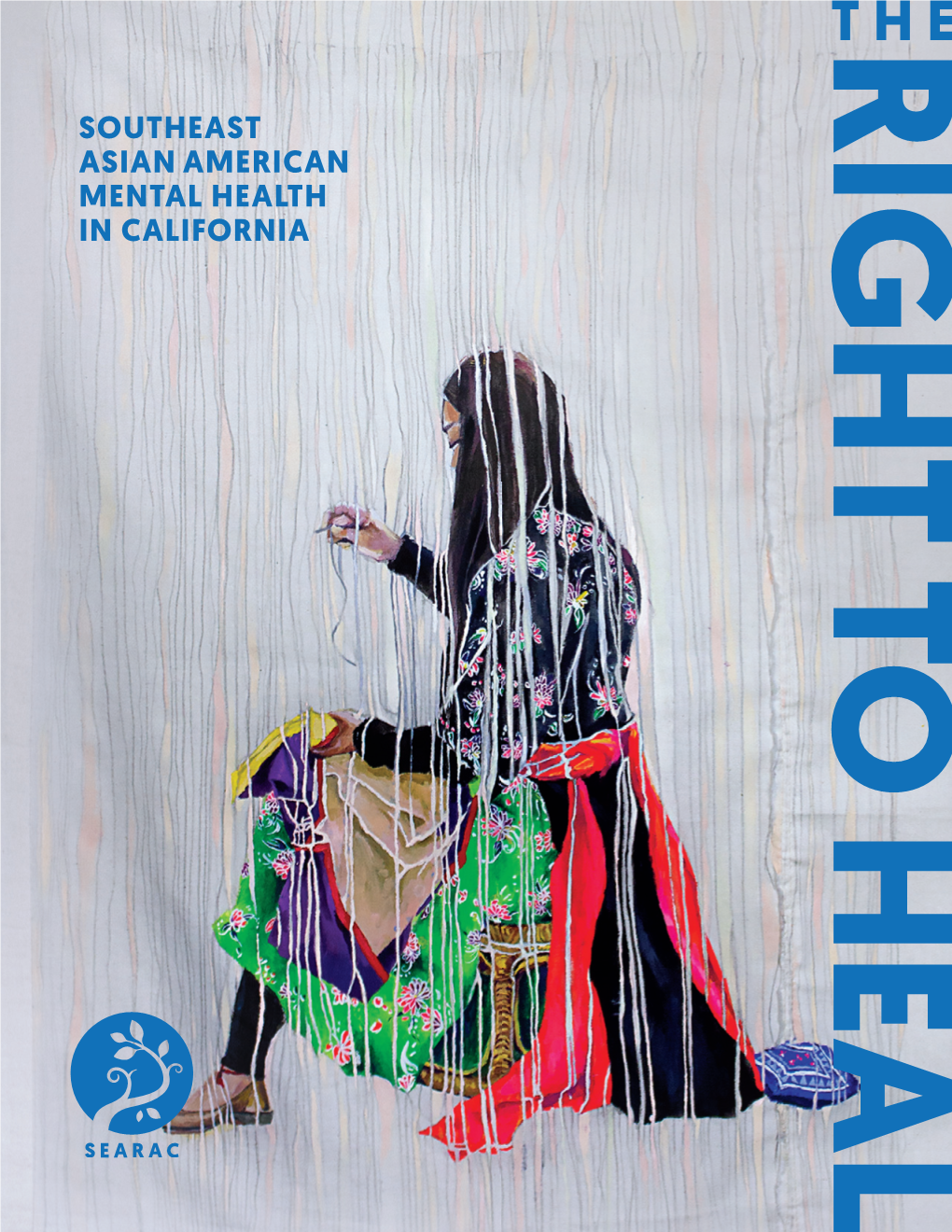 THE RIGHT to HEAL: SOUTHEAST ASIAN AMERICAN MENTAL HEALTH in CALIFORNIA 22 Contents