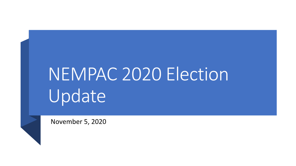 NEMPAC 2020 Election Update