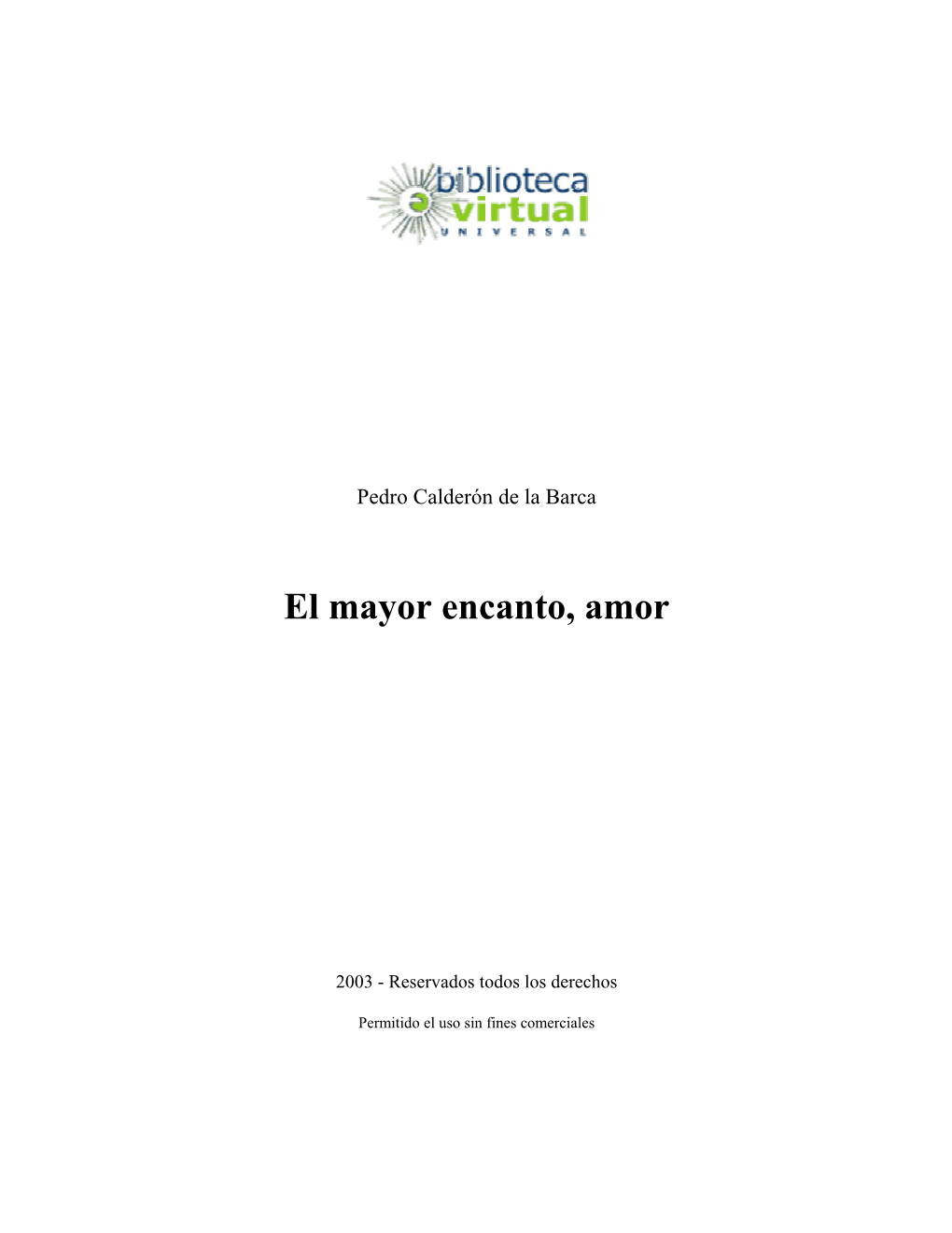 El Mayor Encanto, Amor