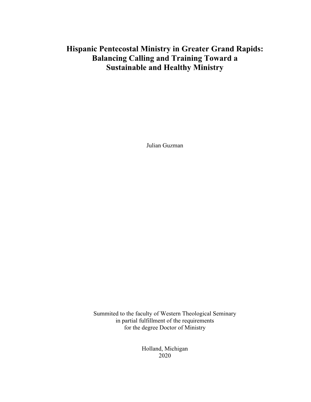 Hispanic Pentecostal Ministry in Greater Grand Rapids: Balancing Calling and Training Toward a Sustainable and Healthy Ministry