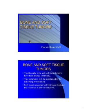 BONE and SOFT TISSUE TUMORS Z Traditionally Bone and Soft Tissue Tumors Have Been Treated Separately