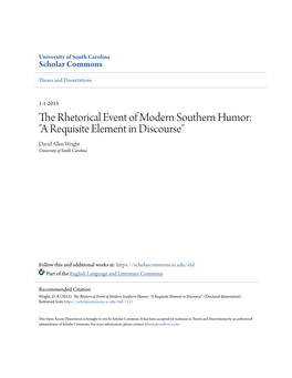 The Rhetorical Event of Modern Southern Humor: "A Requisite Element in Discourse" David Allen Wright University of South Carolina