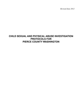Child Sexual and Physical Abuse Investigation Protocols for Pierce County Washington Table of Contents