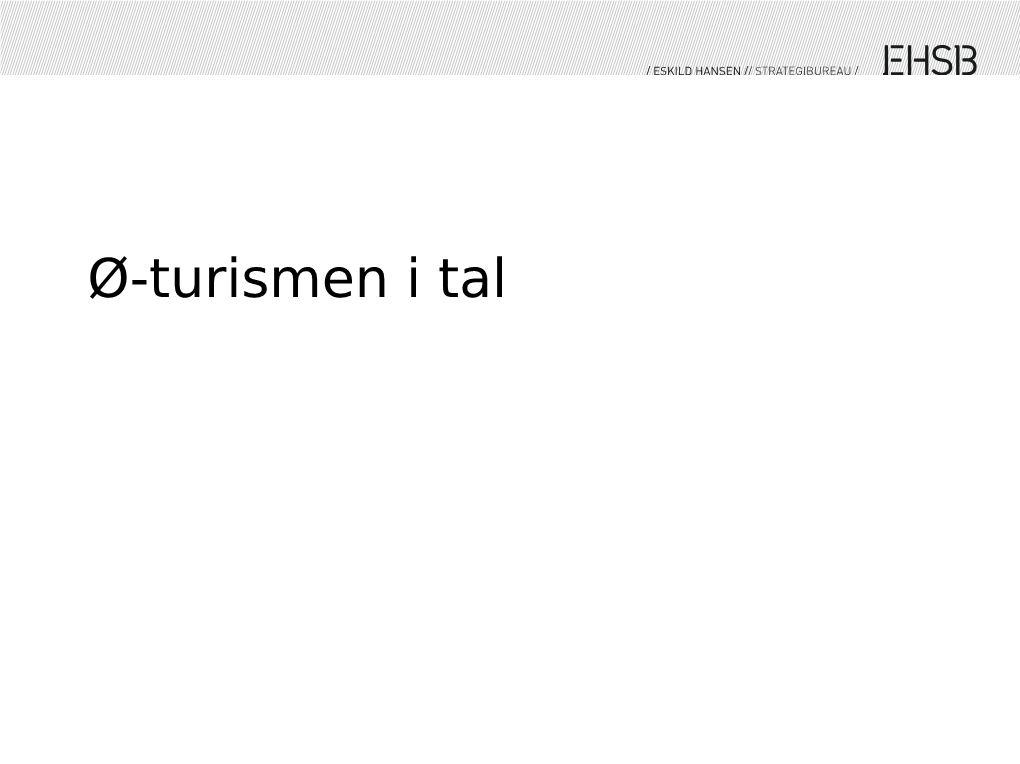 Ø-Turismen I Tal Baggrund