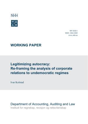WORKING PAPER Legitimizing Autocracy: Re-Framing the Analysis of Corporate Relations to Undemocratic Regimes