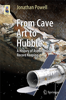 Jonathan Powell from Cave Art to Hubble: a History of Astronomical Record Keeping Astronomers’ Universe