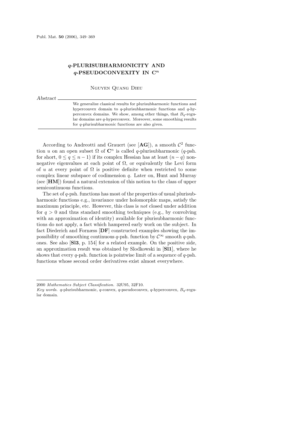 Q-PLURISUBHARMONICITY and Q-PSEUDOCONVEXITY in Cn