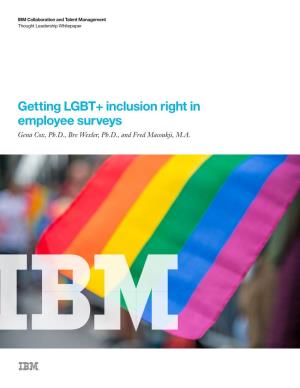 Getting LGBT+ Inclusion Right in Employee Surveys Gena Cox, Ph.D., Bre Wexler, Ph.D., and Fred Macoukji, M.A