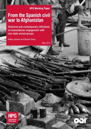 From the Spanish Civil War to Afghanistan Historical and Contemporary Reflections on Humanitarian Engagement with Non-State Armed Groups