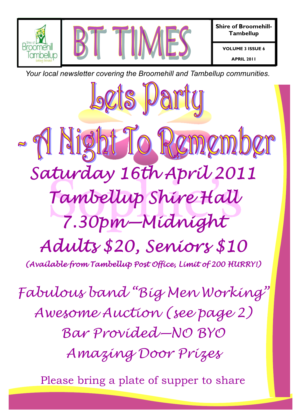 Saturday 16Th April 2011 Tambellup Shire Hall 7.30Pm—Midnight Adults $20, Seniors $10 (Available from Tambellup Post Office, Limit of 200 HURRY!)