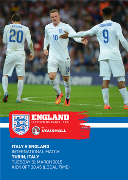 ITALY V ENGLAND INTERNATIONAL MATCH TURIN, ITALY TUESDAY 31 MARCH 2015 Kick Off 20.45 (Local Time)