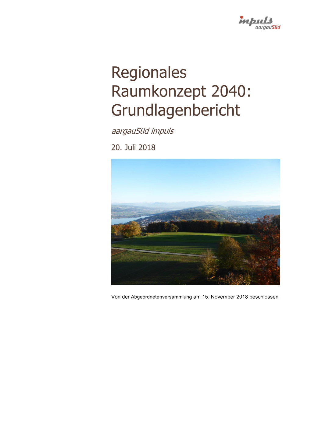 Regionales Raumkonzept 2040: Grundlagenbericht Aargausüd Impuls