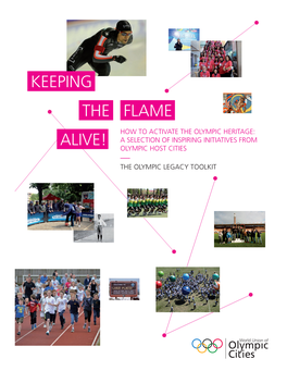 Keeping the Flame Alive! Olympic Legacy Toolkit, Through a Unique Collection of Presentations, Which Are Our Stories and Our History