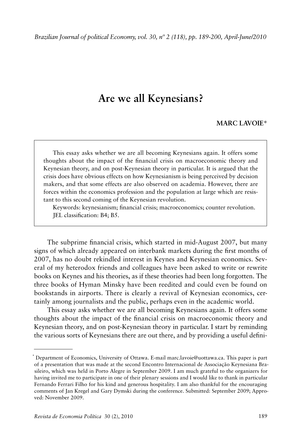 Are We All Keynesians?