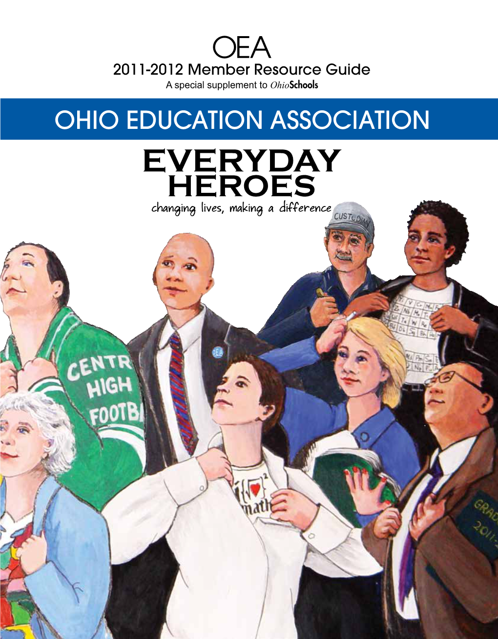 EVERYDAY HEROES Changing Lives, Making a Difference OEA MEMBER RESOURCE GUIDE