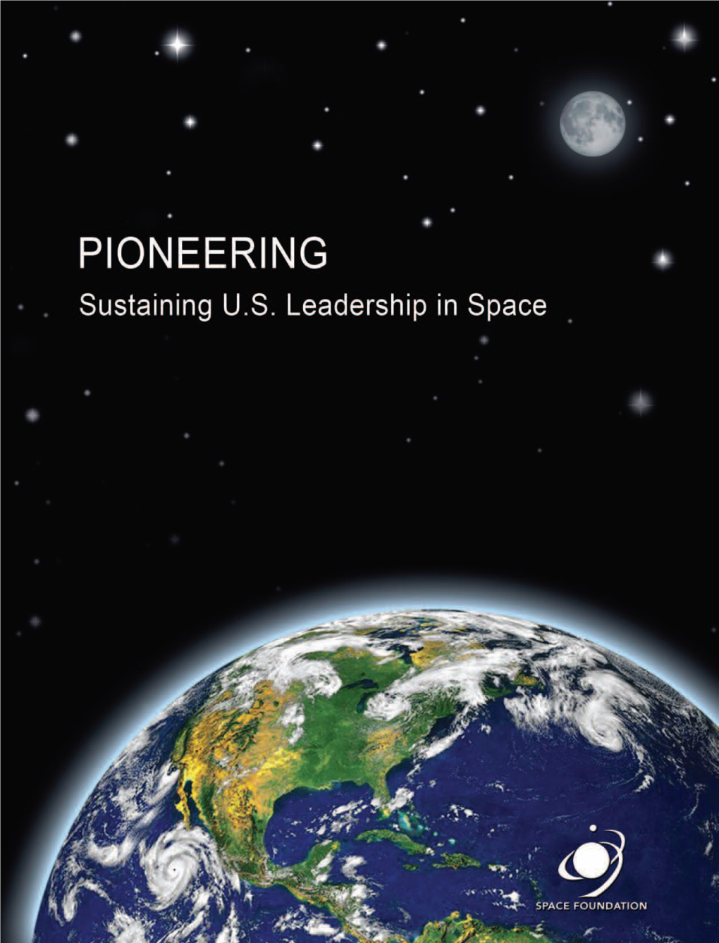 PIONEERING: Sustaining U.S. Leadership in Space