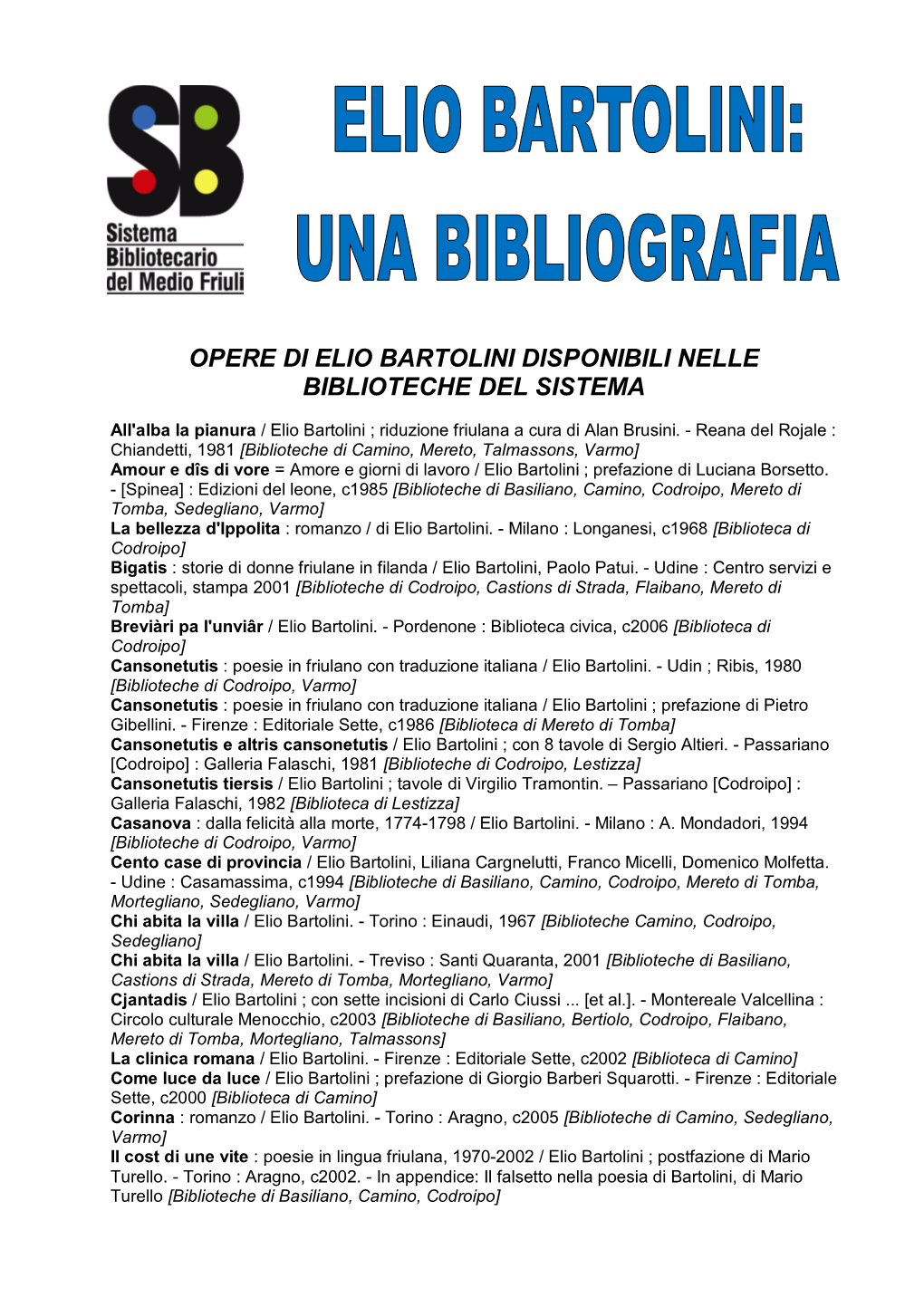 Opere Di Elio Bartolini Disponibili Nelle Biblioteche Del Sistema