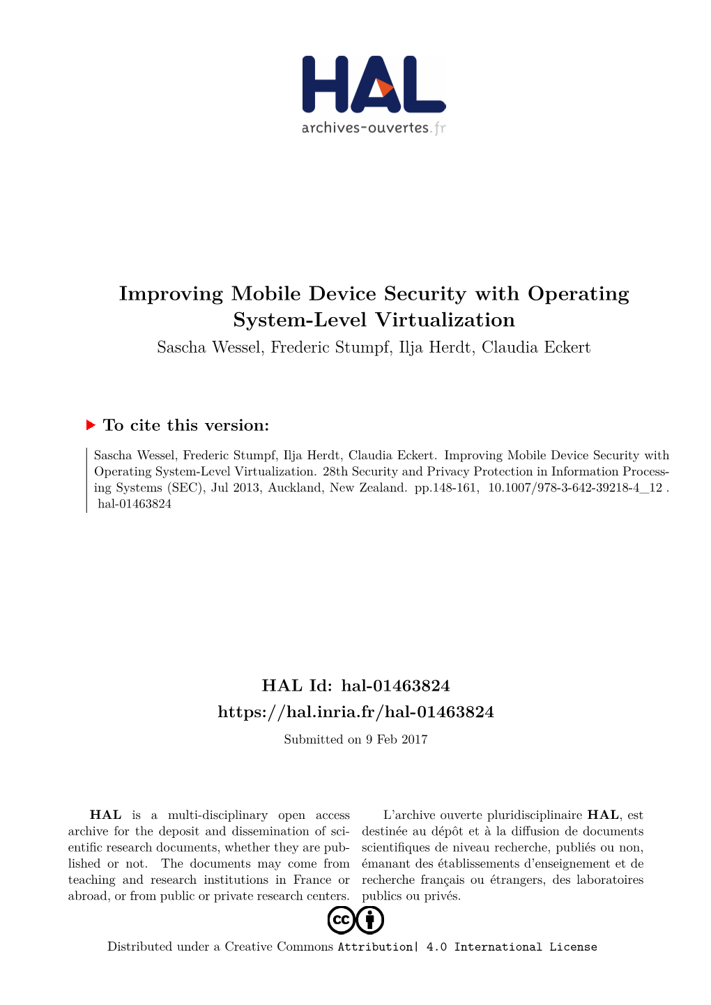 Improving Mobile Device Security with Operating System-Level Virtualization Sascha Wessel, Frederic Stumpf, Ilja Herdt, Claudia Eckert