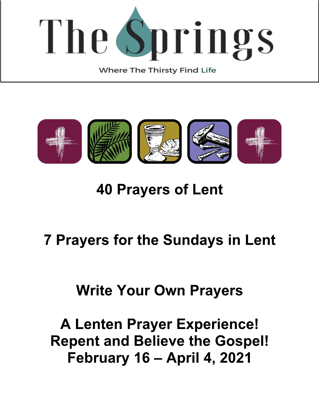 40 Prayers of Lent 7 Prayers for the Sundays in Lent Write Your Own Prayers a Lenten Prayer Experience! Repent and Believe the G