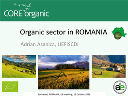 Organic Sector in ROMANIA Adrian Asanica, UEFISCDI