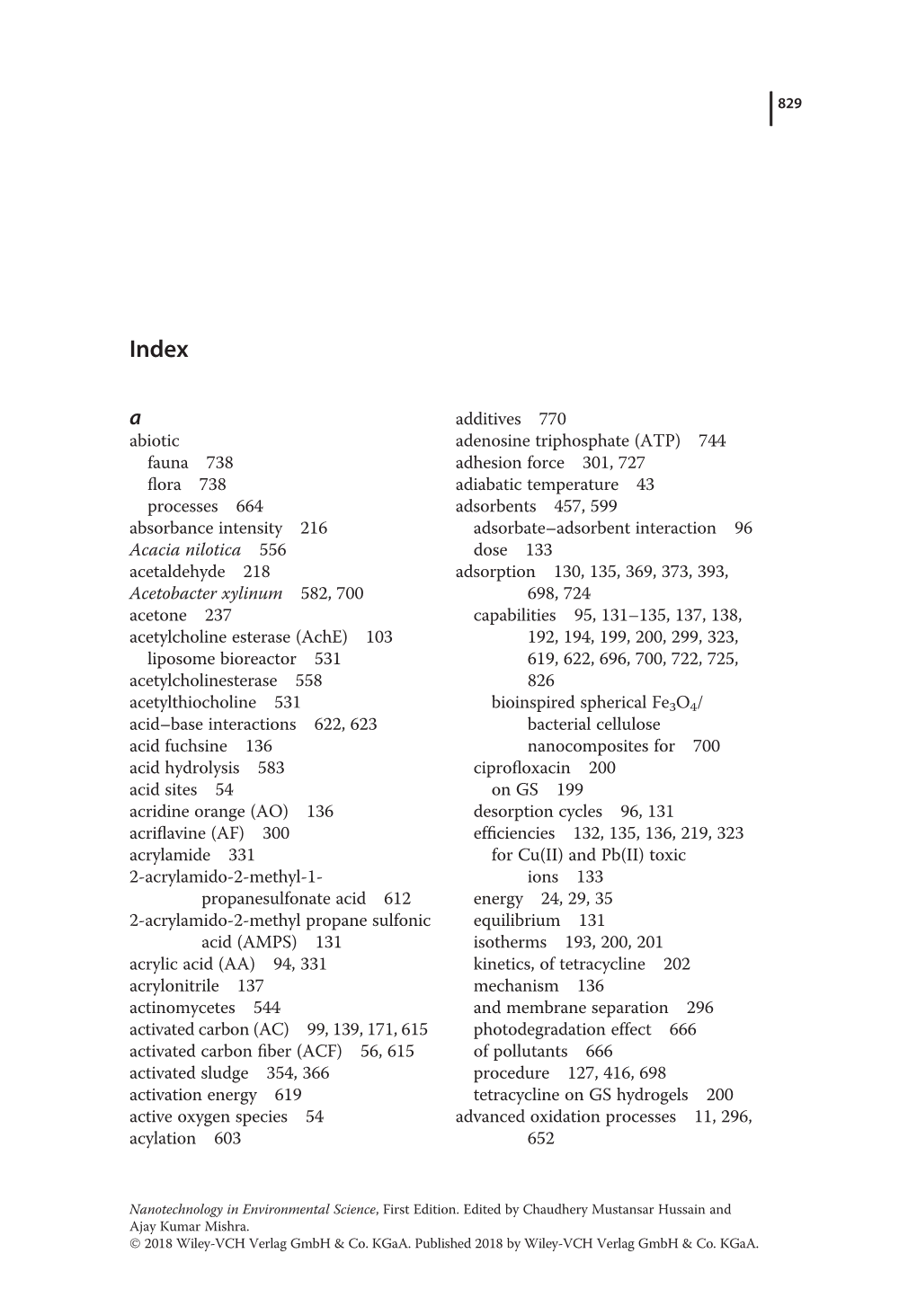 Abiotic Fauna 738 Flora 738 Processes 664 Absorbance Intensity 216 Acacia Nilotica 556 Acetaldehyde 218 Acetobacter Xylinum