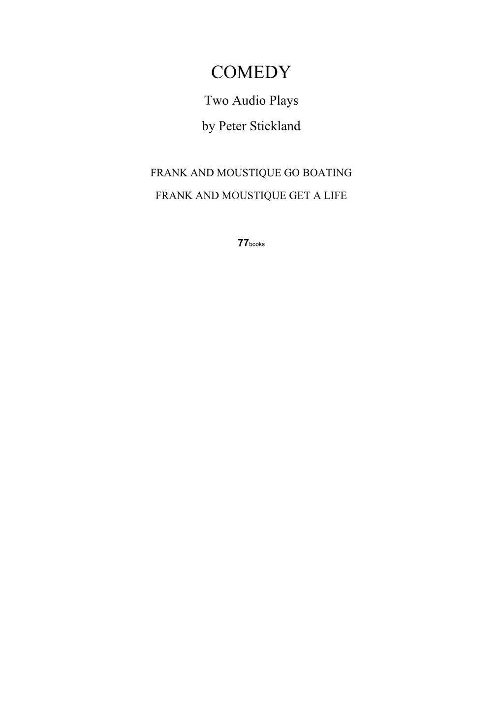 COMEDY Two Audio Plays by Peter Stickland