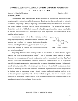 ENANTIOSELECTIVE, NUCLEOPHILIC CARBENE-CATALYZED REACTIONS of ACYL ANION EQUIVALENTS Reported by Michelle M