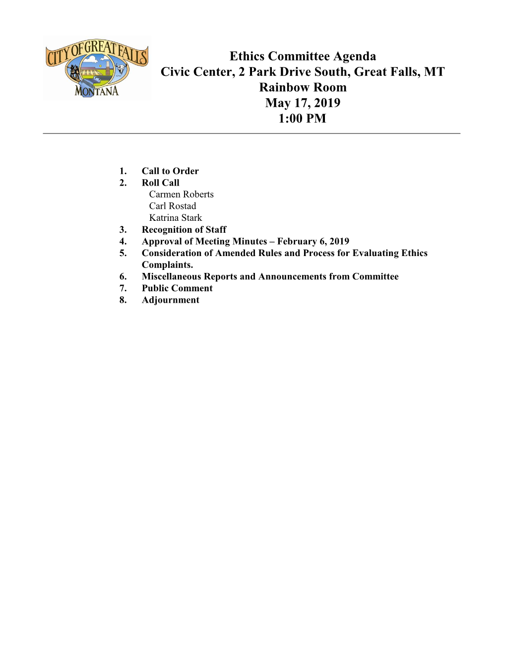 Ethics Committee Agenda Civic Center, 2 Park Drive South, Great Falls, MT Rainbow Room May 17, 2019 1:00 PM