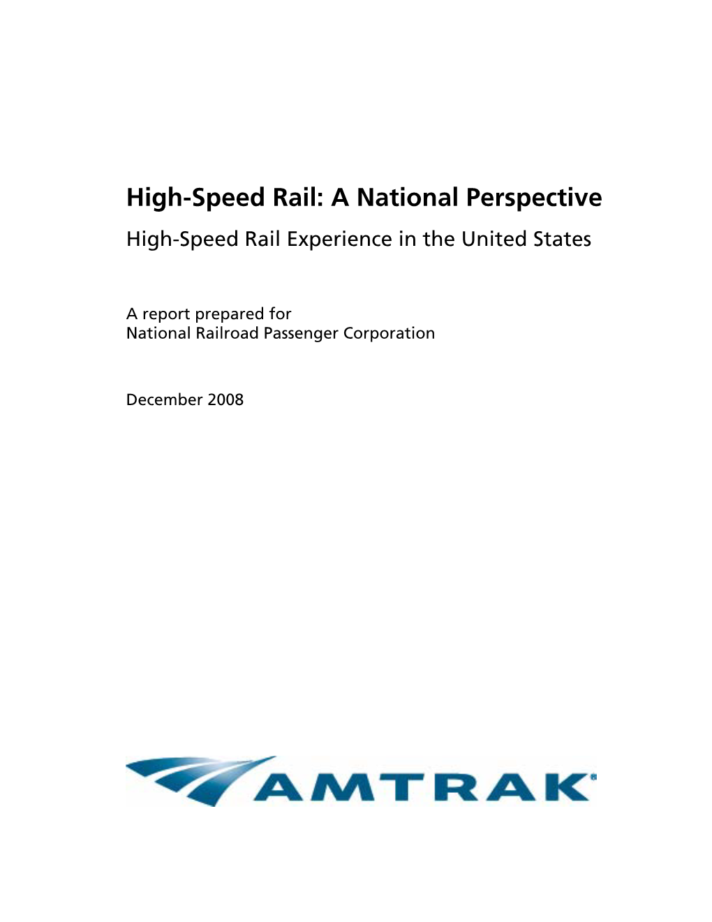 High-Speed Rail: a National Perspective High-Speed Rail Experience in the United States