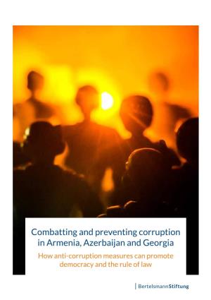 Combatting and Preventing Corruption in Armenia, Azerbaijan and Georgia How Anti-Corruption Measures Can Promote Democracy and the Rule of Law