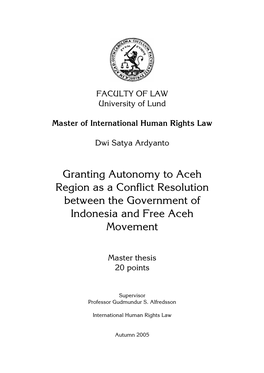 Granting Autonomy to Aceh Region As a Conflict Resolution Between the Government of Indonesia and Free Aceh Movement