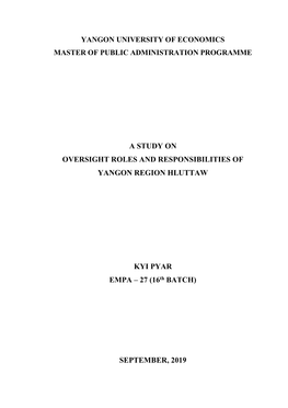 A STUDY on OVERSIGHT ROLES and RESPONSIBILITIES of YANGON REGION HLUTTAW KYI PYAR EMPA – 27 (16Th BATCH) SEPTEMBER, 2019