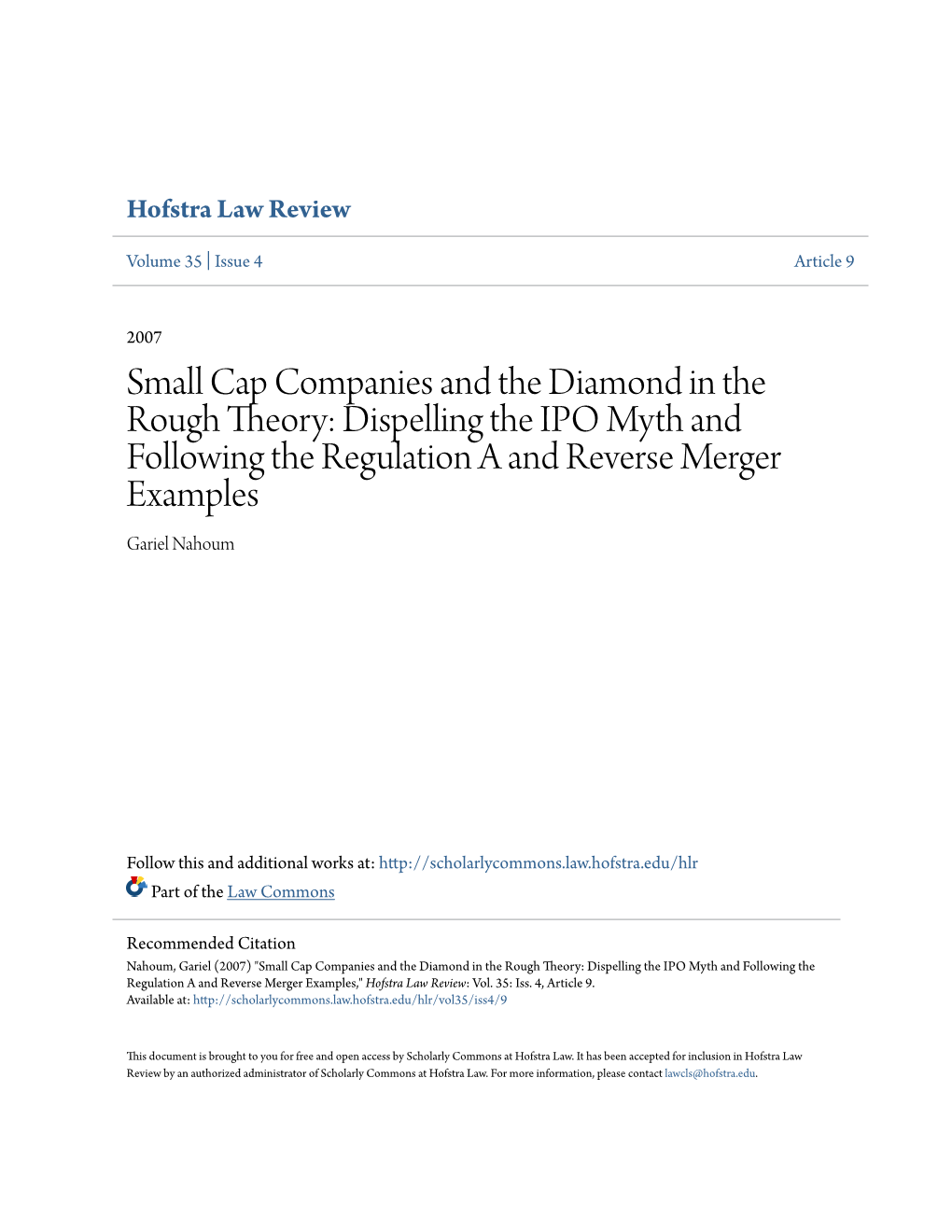 Small Cap Companies and the Diamond in the Rough Theory: Dispelling the IPO Myth and Following the Regulation a and Reverse Merger Examples Gariel Nahoum
