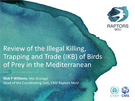 Review of the Illegal Killing, Trapping and Trade (IKB) of Birds of Prey in the Mediterranean