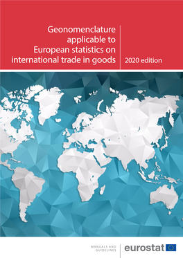 Geonomenclature Applicable to European Statistics on International Trade in Goods 2020 Edition Geonomenclature Applicable to European International on Stat